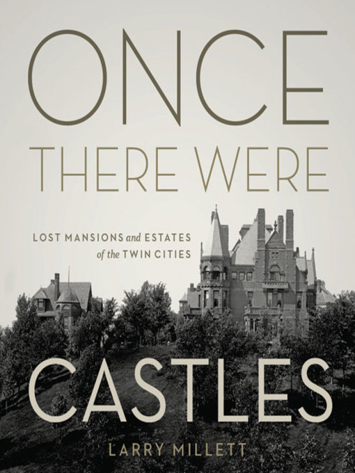Title details for Once There Were Castles by Larry Millett - Available